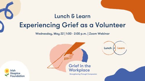 Lunch & Learn: Experiencing Grief as a Volunteer